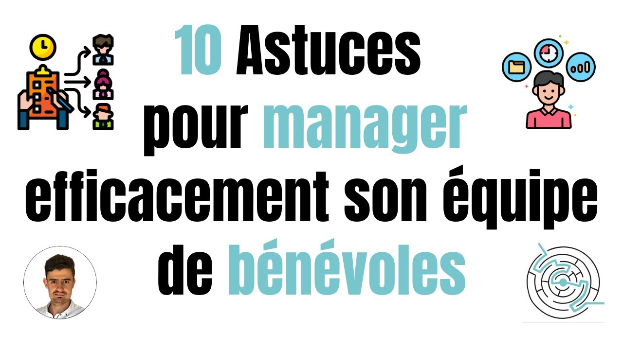 10 astuces pour manager efficacement les bénévoles de son association