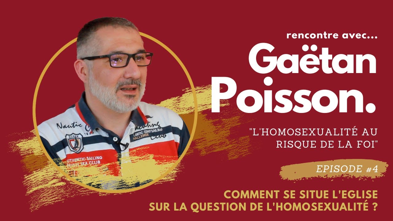 Comment se situe l'Eglise sur la question de l'homosexualité ?