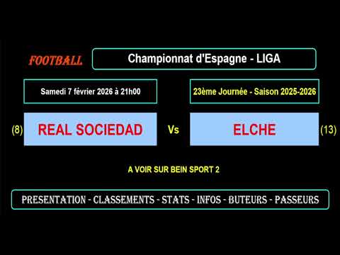 REAL SOCIEDAD - ELCHE : 23ème journée Liga - Match football saison 2025-2026