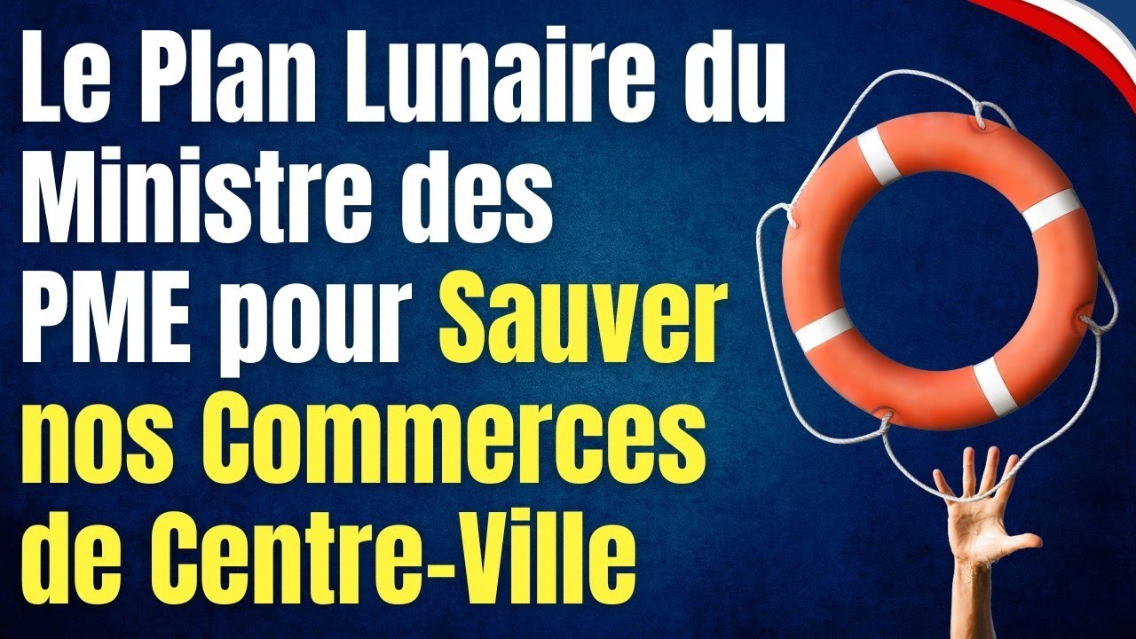 Le Plan lunaire du Ministre Papin pour Sauver nos Commerces de Centre Ville