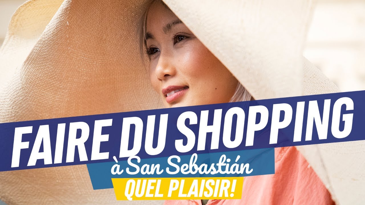 FAIRE DU SHOPPING À SAN SEBASTIÁN, QUEL PLAISIR!